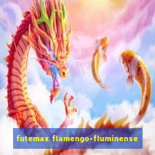 futemax flamengo-fluminense