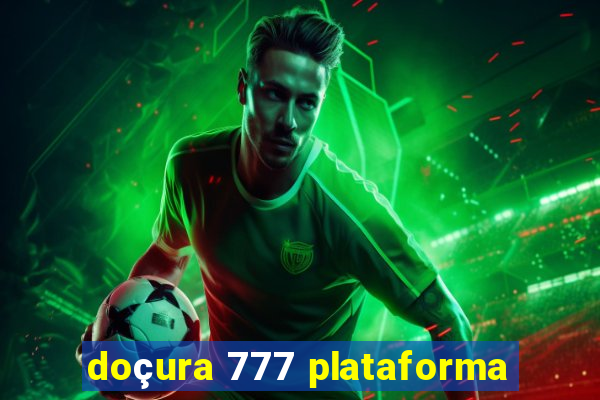 doçura 777 plataforma