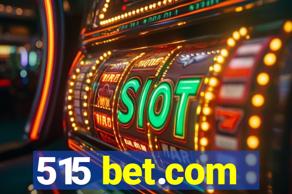 515 bet.com