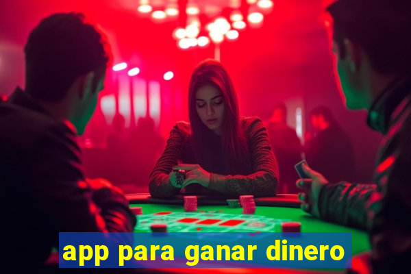 app para ganar dinero