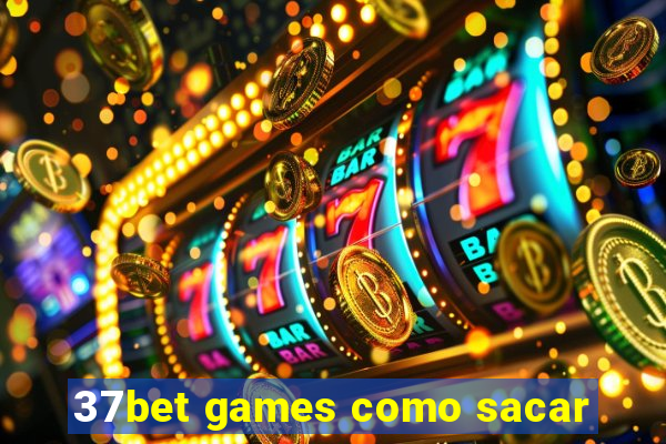 37bet games como sacar