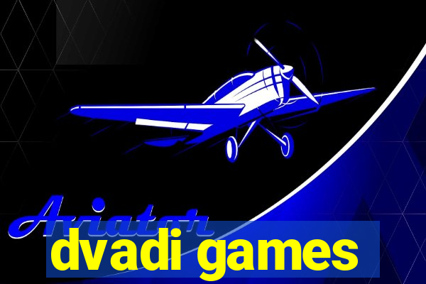 dvadi games