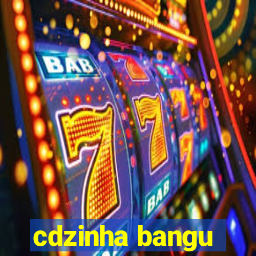 cdzinha bangu