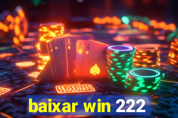 baixar win 222