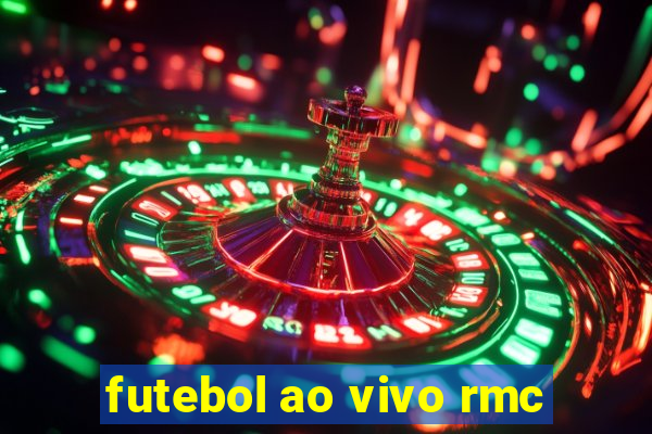 futebol ao vivo rmc