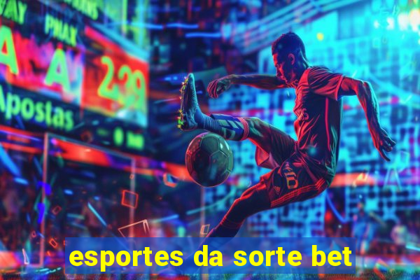 esportes da sorte bet