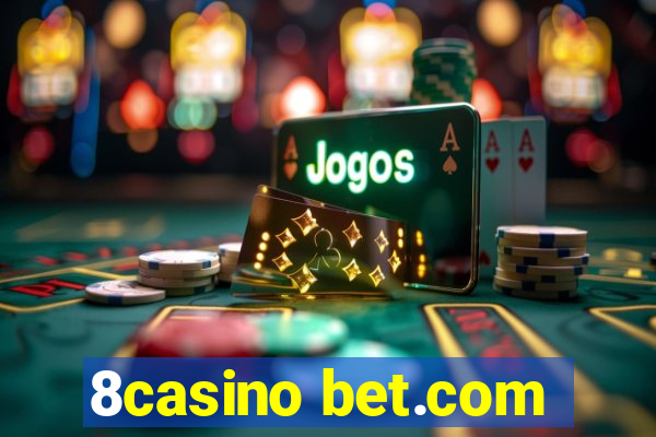 8casino bet.com