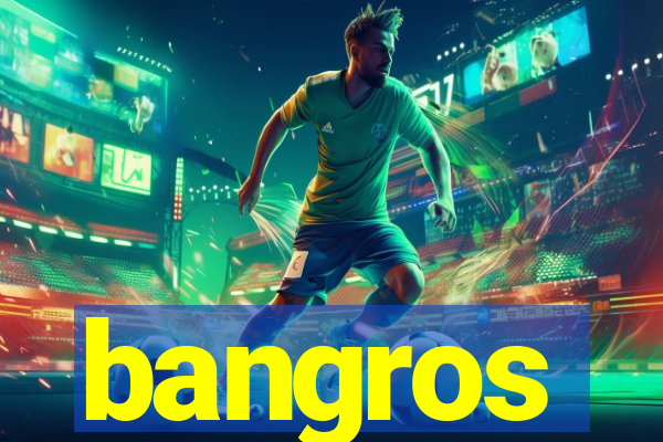 bangros