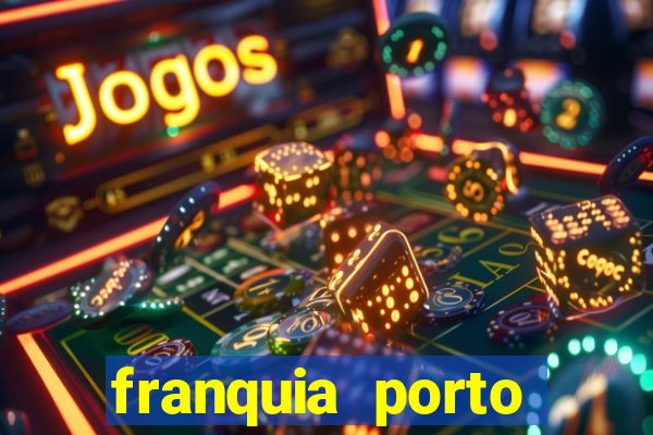 franquia porto seguro valor