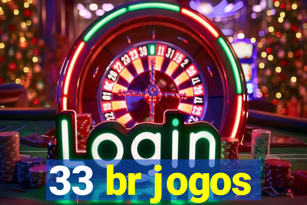 33 br jogos