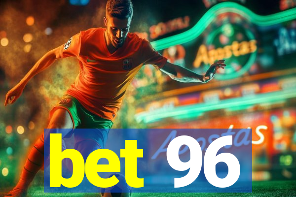 bet 96