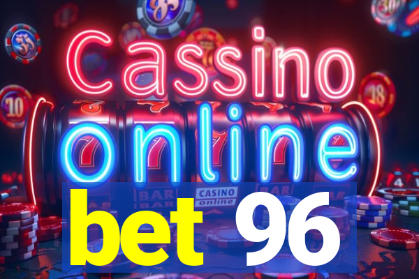 bet 96