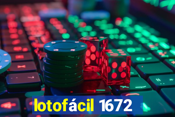 lotofácil 1672