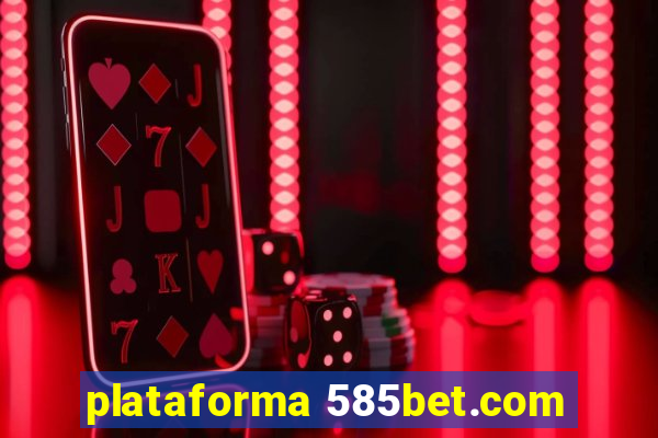 plataforma 585bet.com