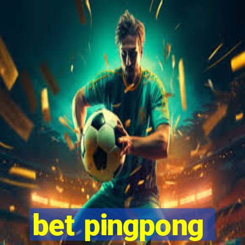 bet pingpong