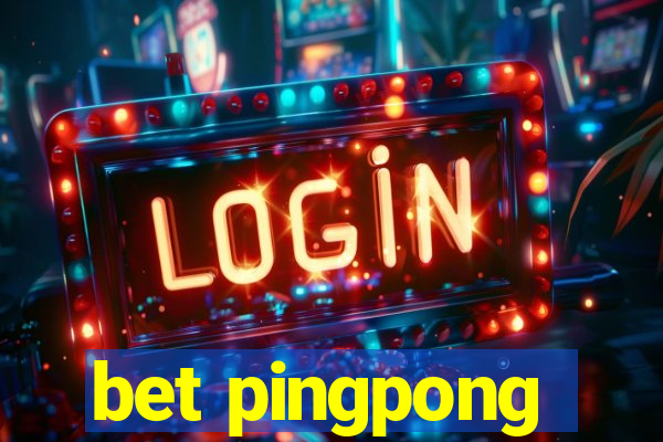 bet pingpong