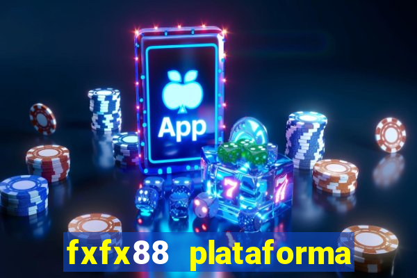 fxfx88 plataforma de jogos