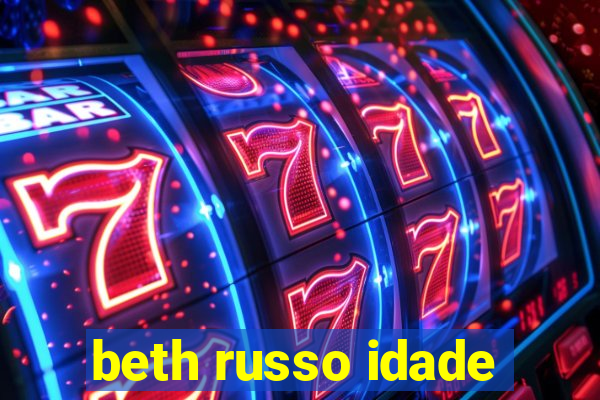 beth russo idade