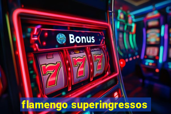 flamengo superingressos