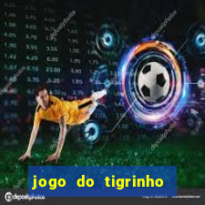 jogo do tigrinho que mais paga