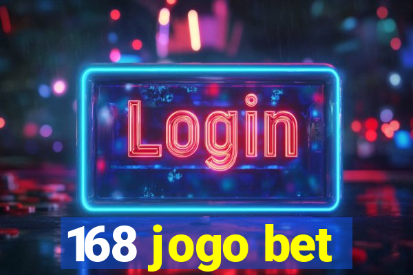 168 jogo bet