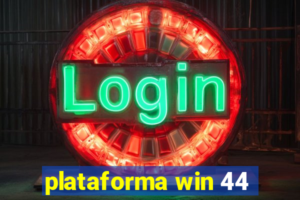 plataforma win 44