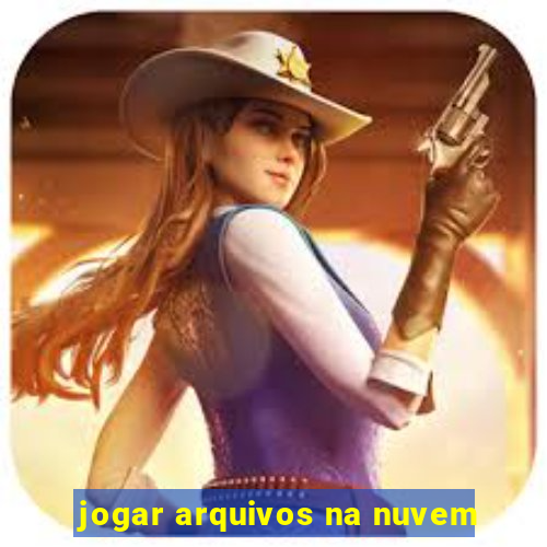 jogar arquivos na nuvem