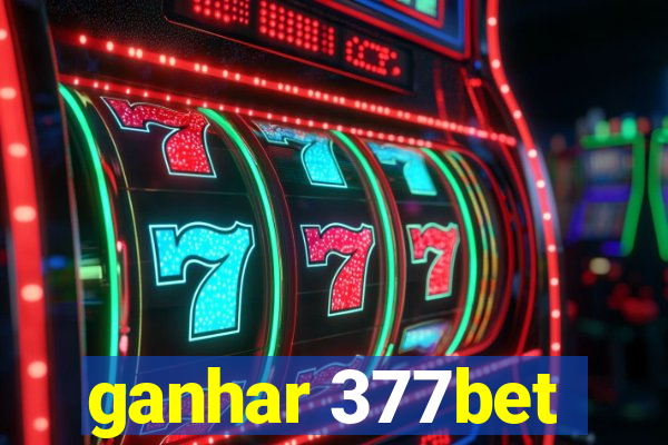 ganhar 377bet