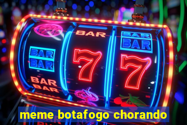 meme botafogo chorando