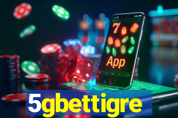 5gbettigre