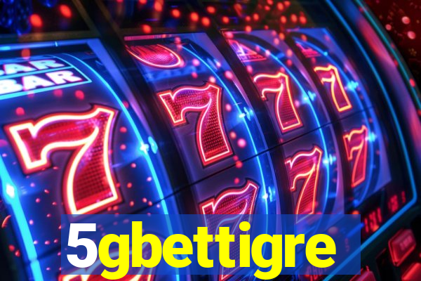 5gbettigre