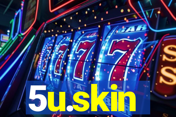 5u.skin