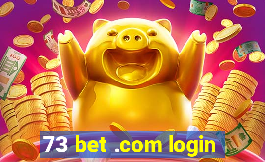 73 bet .com login