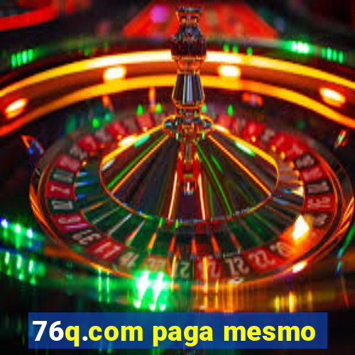 76q.com paga mesmo