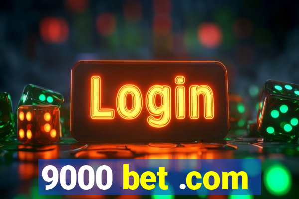 9000 bet .com