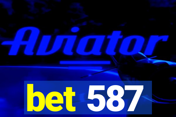 bet 587