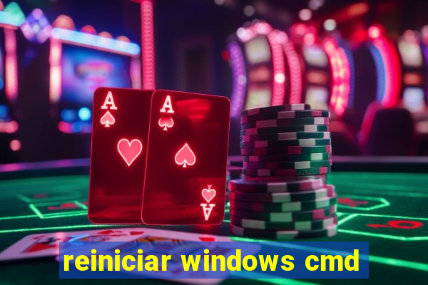 reiniciar windows cmd