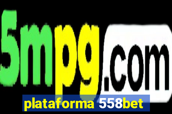 plataforma 558bet