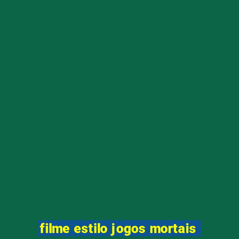 filme estilo jogos mortais