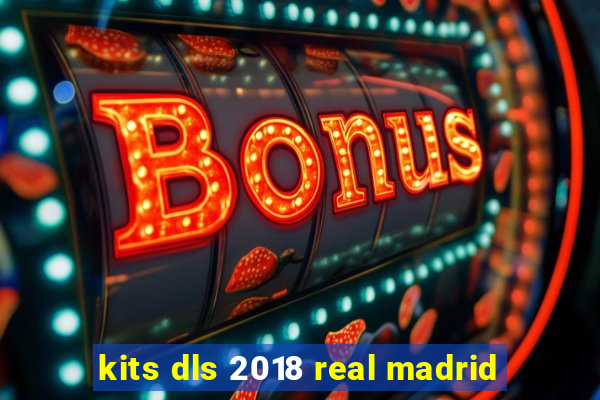 kits dls 2018 real madrid