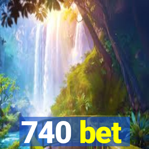 740 bet