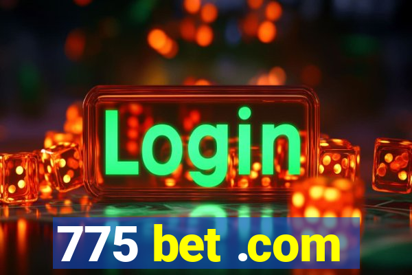 775 bet .com