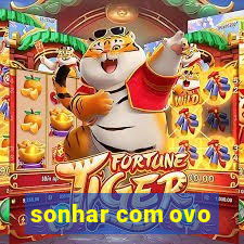 sonhar com ovo