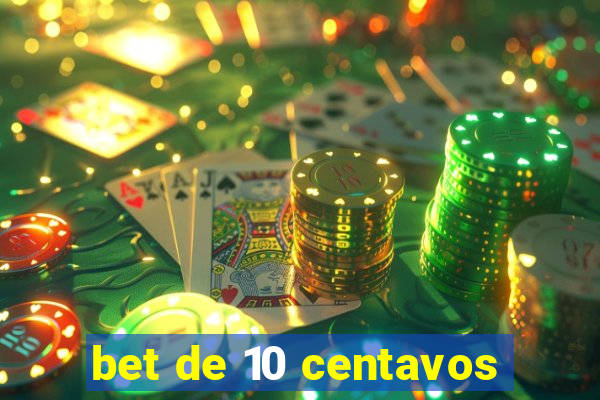 bet de 10 centavos