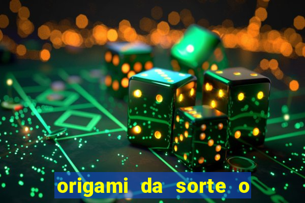 origami da sorte o que escrever