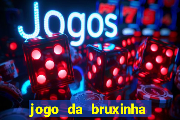 jogo da bruxinha que ganha dinheiro