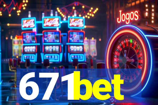 671bet