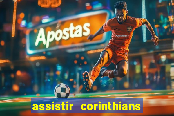 assistir corinthians multi canais