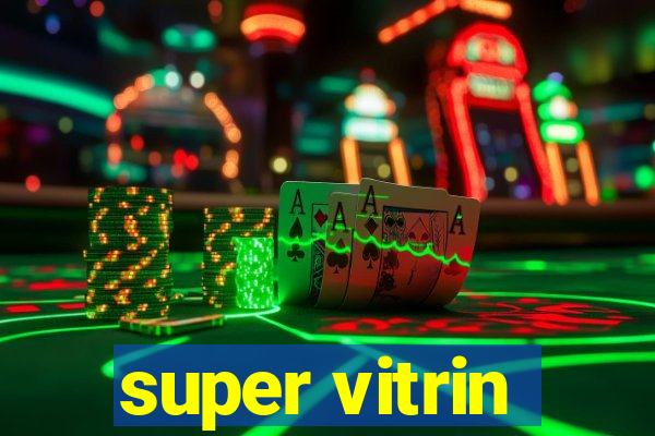 super vitrin