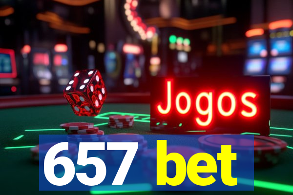 657 bet